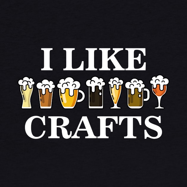 I Like Crafts Funny Craft Beer Lover T Shirt Beer Drinker by BUBLTEES